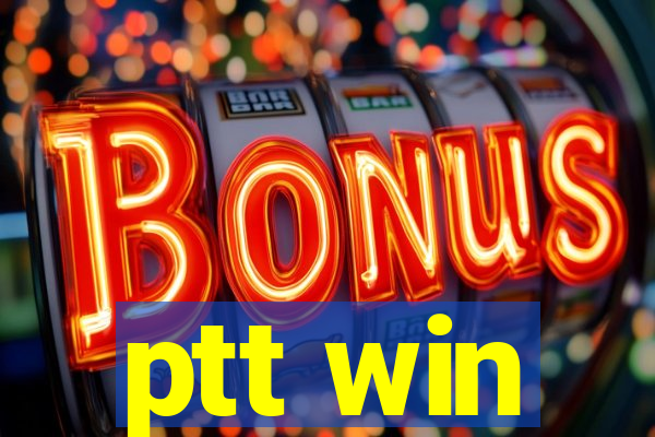 ptt win